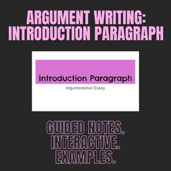 Preview of Argument Writing: Introduction Paragraph | Guided Notes, Interactive Examples