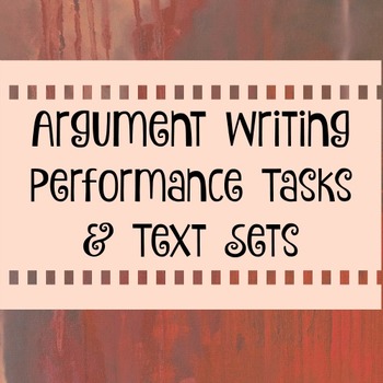 Preview of Argument Writing Performance Tasks & Text Sets