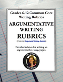 Argument Writing Rubrics Grades 6-12 Common Core