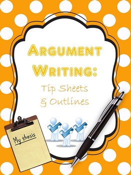Preview of Argument Writing Tips & Outlines