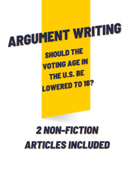 Preview of Argument Writing - Voting Age - Two Articles w/ Prompt