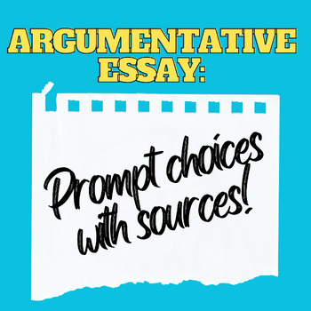 Preview of Argumentative Essay Prompts- with sources!