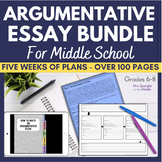 Argumentative Essay Writing Unit Bundle | 5 weeks of plans