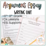 Argumentative Essay Writing Unit for Grades 6-8 (24 Lessons)