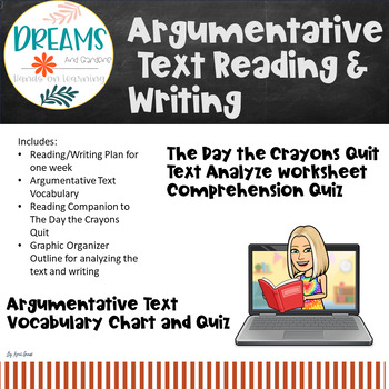 Preview of Argumentative Text Reading and Writing - The Day the Crayons Quit Companion