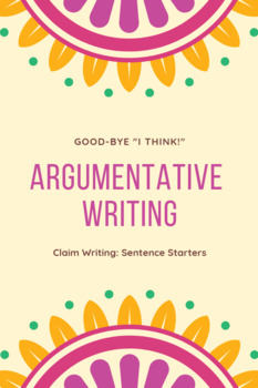 Preview of Argumentative Writing - CLAIM SENTENCE STARTERS