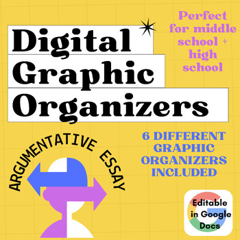Preview of Argumentative Writing Digital Graphic Organizers (Middle + High School)
