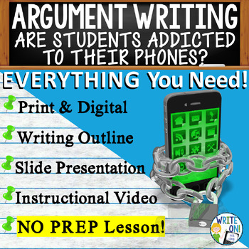Preview of Argumentative Essay Writing - Rubric - Graphic Organizer - Cell Phone Addiction