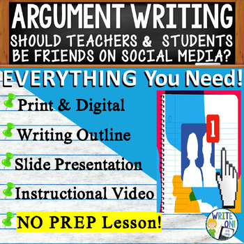 Preview of Argumentative Essay Writing - Rubric - Graphic Organizer - Social Media Friends