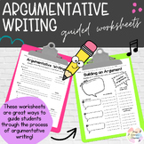 Argumentative Writing Guided Worksheets