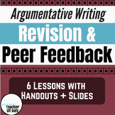 Argumentative Writing: Revising, Editing, and Peer Feedback Pack
