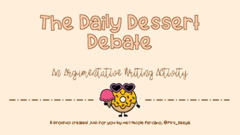 Preview of Argumentative Writing The Daily Dessert Debate