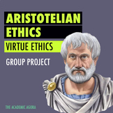 Aristotelian Ethics (Virtue Ethics): Group Project