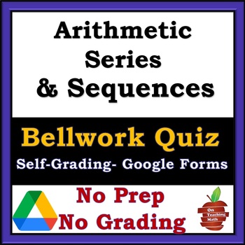 Preview of Arithmetic Sequences and Series - Google Forms Quiz - Self Grading