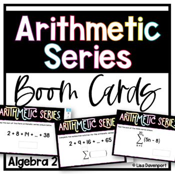 Preview of Arithmetic Series - Algebra 2 Boom Cards Assignment