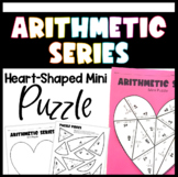 Arithmetic Series - Algebra 2 Valentine's Day Puzzle Activity