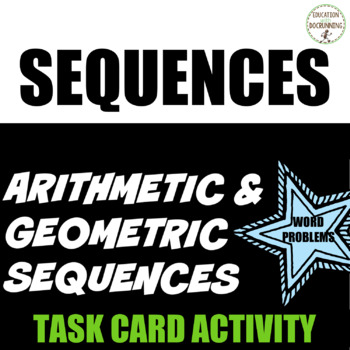 Preview of Sequences Arithmetic and Geometric Sequences Activity Word Problem Task Cards
