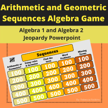 Preview of Arithmetic and Geometric Sequences Game - Algebra Jeopardy Review PowerPoint