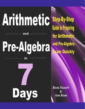 Preview of Arithmetic and Pre-Algebra in 7 Days: Step-By-Step Guide to Preparing for Arithm