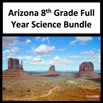 Preview of 8th Grade Science Arizona Science Standards Full Year Science Lessons