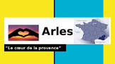 Arles:le coeur de la provence presentation