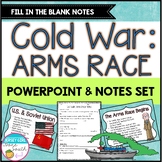 Arms Race Cold War PowerPoint and Notes Set