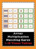 Array Multiplication Matching Cards- 1- 10 Times Tables