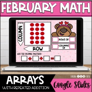 Preview of Arrays Repeated Addition | Digital Math Centers | FEBRUARY | Google Slides
