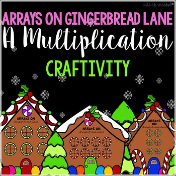 Preview of Arrays on Gingerbread Lane Multiplication Craft Activity