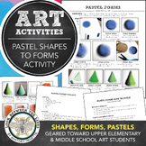 Art Activity: Intro to Pastels, Shapes to Forms, Shading E