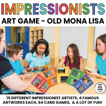 Preview of Art Card Games | Old Mona Lisa Impressionists | 16 Famous Impressionists