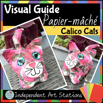 Preview of Art Center activity Visual Guide for fast finishers Calico Cat - PAPIER_MÂCHÉ