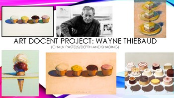 Preview of Art Docent/History Lesson (Shading/Dimensions) Using the Style of Wayne Thiebaud
