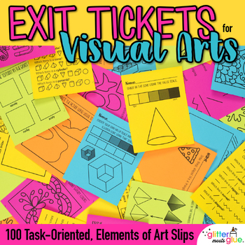 Preview of Art Exit Tickets: Elements of Art Task-Oriented Exit Slips, Elementary & Middle