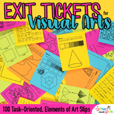Art Exit Tickets: Elements of Art Task-Oriented Exit Slips