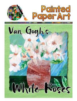 Preview of Art History Lesson: VanGogh White Roses