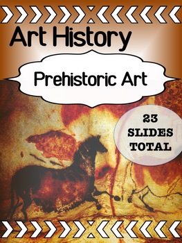 Preview of Art History - Prehistoric Art for high school