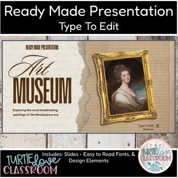 Preview of Art History Renaissance Era Ready Made Presentation - Ready To Edit! Mini Lesson