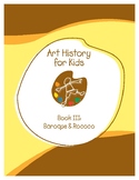 Scholar Art History for Kids - Book III: Baroque & Rococo