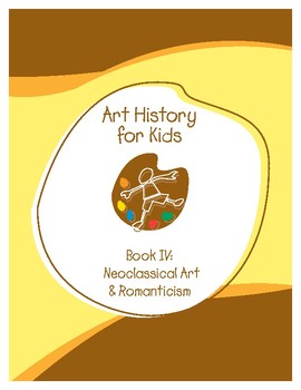Preview of Scholar Art History for Kids - Book IV: Neoclassic Art & Romanticism