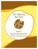 Scholar Art History for Kids-Book V: Realism, Impressionis