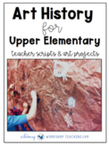 Art History for Upper Elementary (for older students 6th to 8th Grade )