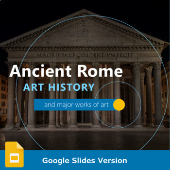 Preview of Art History of Ancient Rome - Google Slides Version