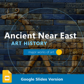 Preview of Art History of the Ancient Near East and Mesopotamia - Google Slides Version
