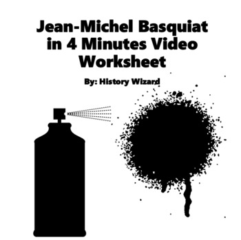 Preview of Art: Jean-Michel Basquiat in 4 Minutes Video Worksheet