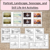 Art: Landscape, Seascape, Still Life, Portraits Activities