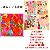 Art Lesson Jim Dine Four Hearts Grade K-6 Art History Draw