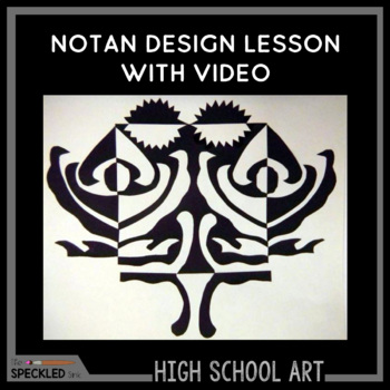 Preview of Notan Design Art Lesson Plan + video. Editable High School lesson with video