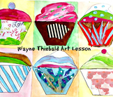 Art Lesson Wayne Thiebaud to Grades K-6 Cupcakes Art Histo