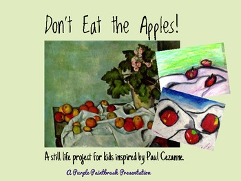 Preview of Art Lesson for Kids: Don't Eat My Apples! A Still Life Inspired by Paul Cezanne